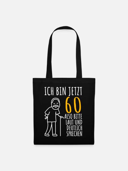 60. Geburtstag 60er 60ter Ich bin jetzt 60 Jahre - Stoffbeutel - Schwarz