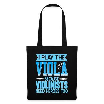 I Play The Viola Because Violinists need heroes - Stoffbeutel - Schwarz - Vorne