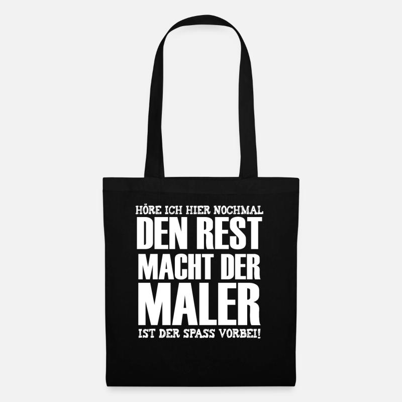 Den Rest Macht Der Maler Arbeit Anstreicher - Stoffbeutel - Schwarz