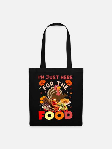 Thanksgiving I'm Just Here For The Food - Stoffbeutel - Schwarz