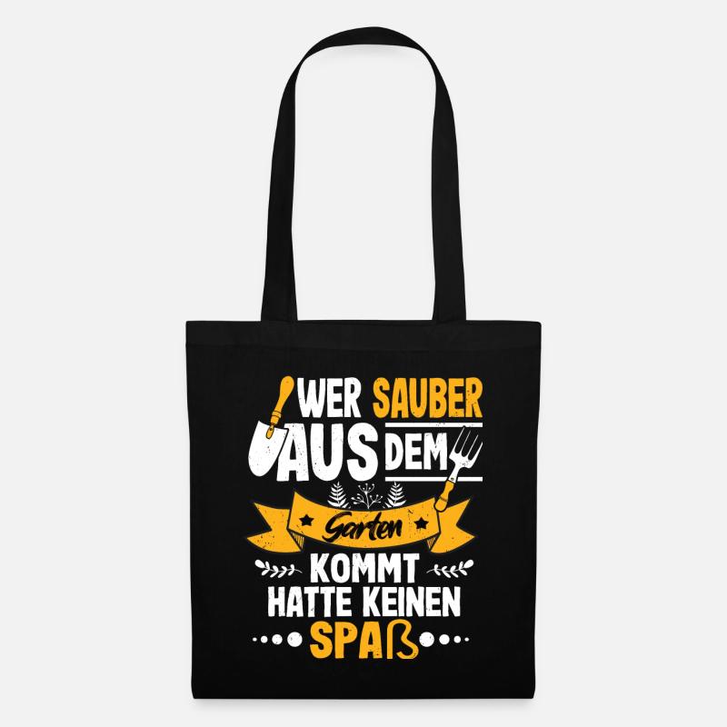 Wer Sauber Aus Dem Garten Kommt Hatte Keinen Spaß - Stoffbeutel - Schwarz