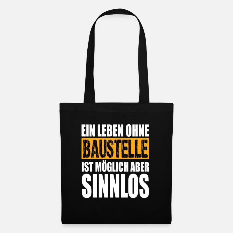 Ein Leben Ohne Baustelle ist möglich aber Sinnlos - Stoffbeutel - Schwarz