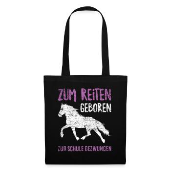 Zum Reiten Geboren Zur Schule Gezwungen - Stoffbeutel - Schwarz - Vorne