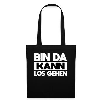 Bin da kann losgehen lustiger Statement Spruch - Stoffbeutel - Schwarz - Vorne