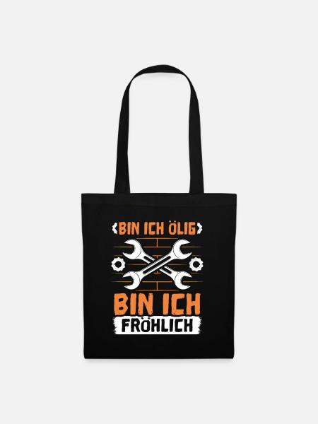 Bin Ich Ölig bin ich Fröhlich - Stoffbeutel - Schwarz