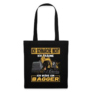 Ich Schnarche Nicht Ich Träume Ich Wäre Ein Bagger - Stoffbeutel - Schwarz - Vorne