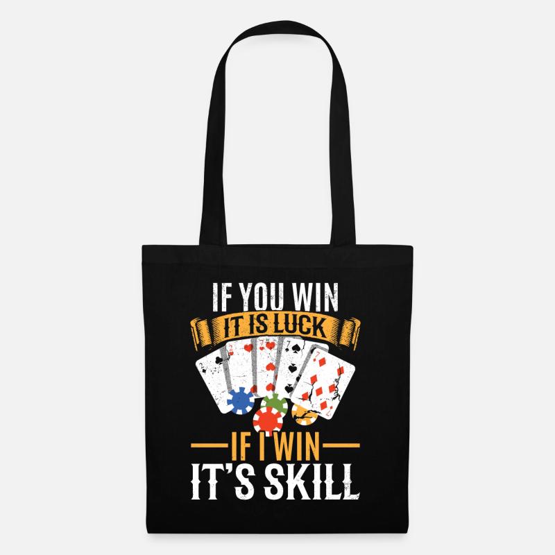 Poker Si vous gagnez C’est de la chance si je gagne C’est de la compétence - Sac en tissu - noir