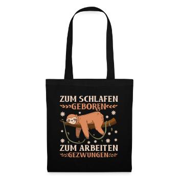 Faultier Zum Schlafen Geboren Zum Arbeiten Gezwung - Stoffbeutel - Schwarz - Vorne