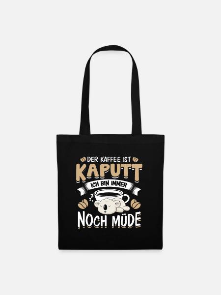 Der Kaffee ist Kaputt Langschläfer - Stoffbeutel - Schwarz