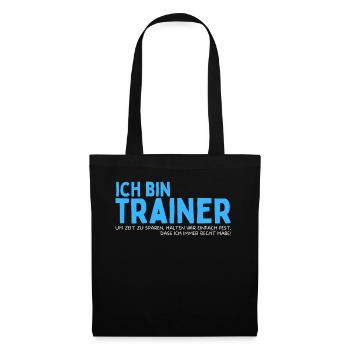 Trainer haben Recht! Lustiges Training Coach Team - Stoffbeutel - Schwarz - Vorne