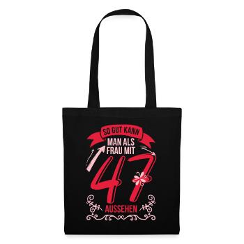 47. Geburtstag Geschenk Frau Gut Aussehen Spruch 4 - Stoffbeutel - Schwarz - Vorne