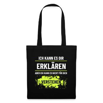 Ich kann es Dir erklären aber nicht verstehen - Stoffbeutel - Schwarz - Vorne