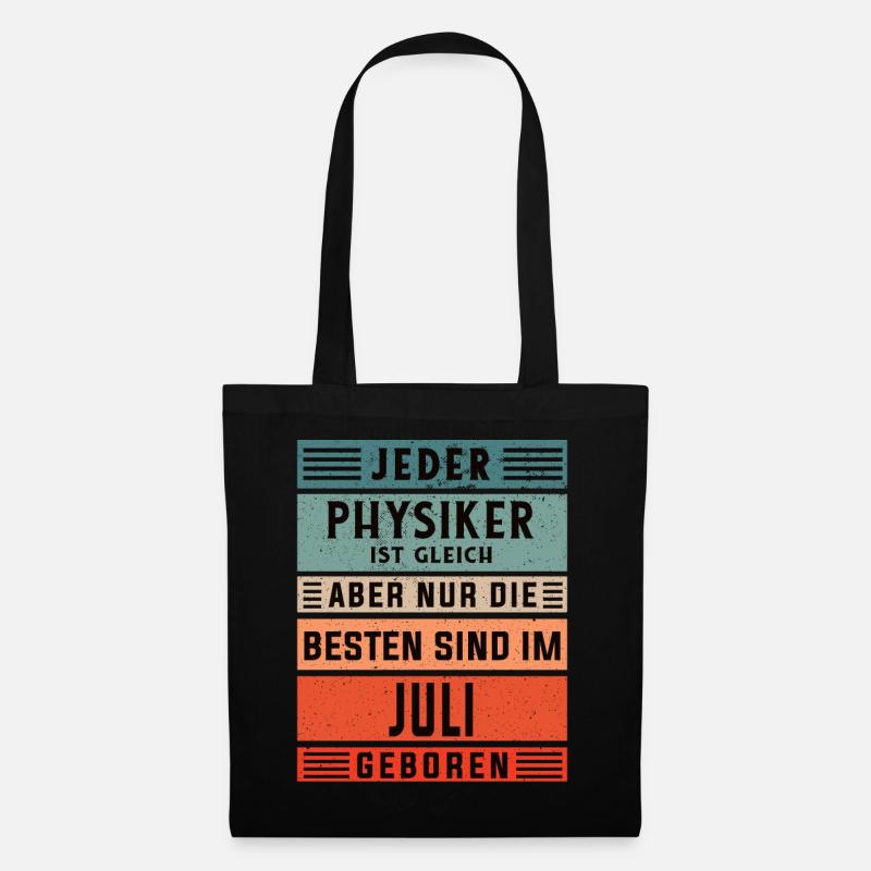 Physik Geburtstag Juli geboren Physiker - Stoffbeutel - Schwarz