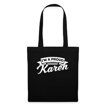 Ich Bin Eine Stolze Karen Karens Meme Lustig - Stoffbeutel - Schwarz - Vorne