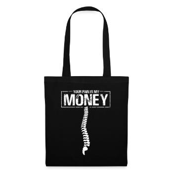 Your pain my money Chiropractor Chiropractic - Tote Bag - black - Front