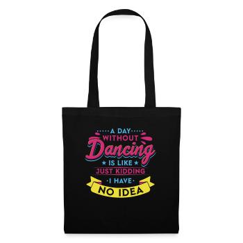 Une journée sans danse, c’est comme danser - Sac en tissu - noir - Devant