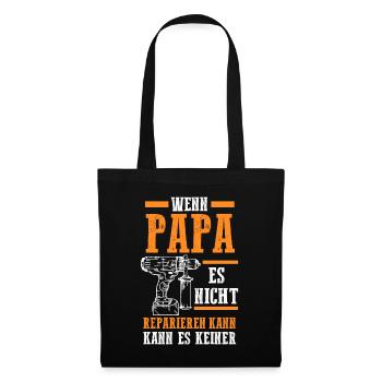 Wenn Papa es nicht reparieren kann kann es keiner - Stoffbeutel - Schwarz - Vorne