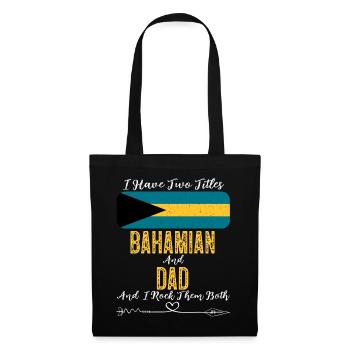I Have Two Titles Bahamian and Dad Bahamas - Tote Bag - black - Front
