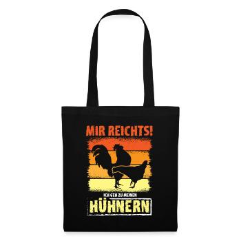 Mir reichts! Ich geh zu meinen Hühnern - Stoffbeutel - Schwarz - Vorne