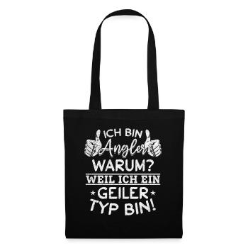 Ich bin Angler Weil Ich Ein Geiler Typ Bin I - Stoffbeutel - Schwarz - Vorne