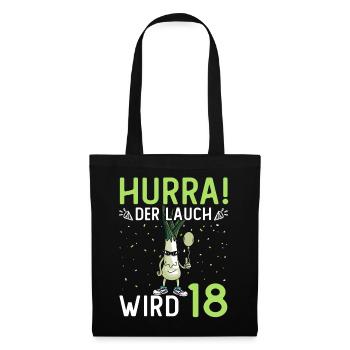 Hurra der Lauch wird 18 - Stoffbeutel - Schwarz - Vorne