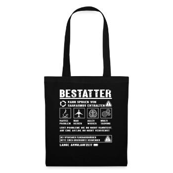 BESTATTER Spruch Beruf Sarkasmus Lustig Humor - Stoffbeutel - Schwarz - Vorne