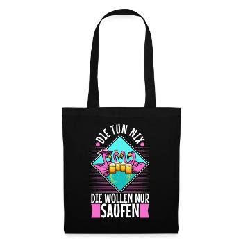 Die tun nix die wollen nur saufen - Stoffbeutel - Schwarz - Vorne
