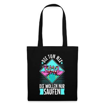 Die tun nix die wollen nur saufen - Stoffbeutel - Schwarz - Vorne