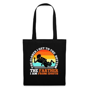 The closer i get to the bottom the farther i am fr - Tote Bag - black - Front