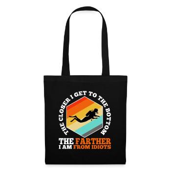 The closer i get to the bottom the farther i am fr - Tote Bag - black - Front