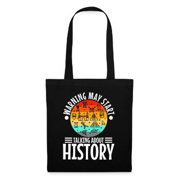 Warning may start talking about history - Tote Bag - black - Front