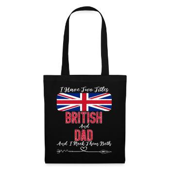 I Have Two Titles British and Dad United Kingdom - Stoffbeutel - Schwarz - Vorne