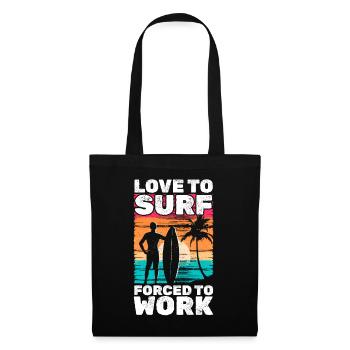 Les surfeurs d’eau adorent surfer Forcés de - Sac en tissu - noir - Devant