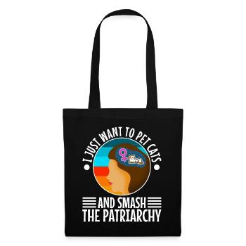 I just want to pet cats and smash the patriarchy - Stoffbeutel - Schwarz - Vorne