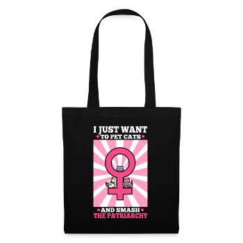 I just want to pet cats and smash the patriarchy - Stoffbeutel - Schwarz - Vorne