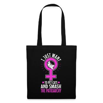 I just want to pet cats and smash the patriarchy - Stoffbeutel - Schwarz - Vorne