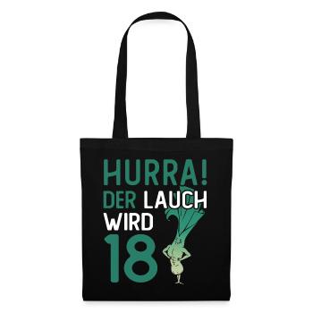 Hurra der Lauch wird 18 - Stoffbeutel - Schwarz - Vorne