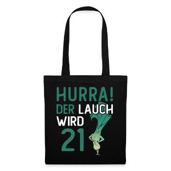 Herren 21. Geburtstag Hurra der Lauch wird 21 - Stoffbeutel - Schwarz - Vorne