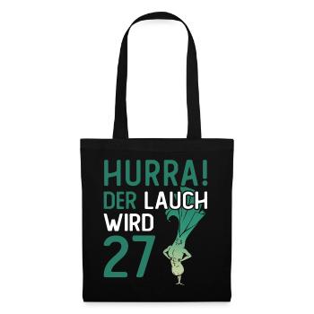 Herren 27. Geburtstag Hurra der Lauch wird 27 - Stoffbeutel - Schwarz - Vorne