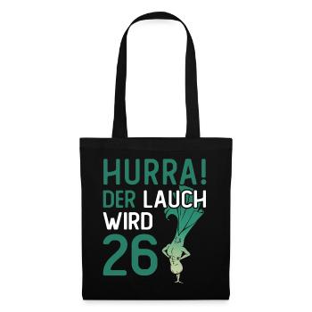 Herren 26. Geburtstag Hurra der Lauch wird 26 - Stoffbeutel - Schwarz - Vorne