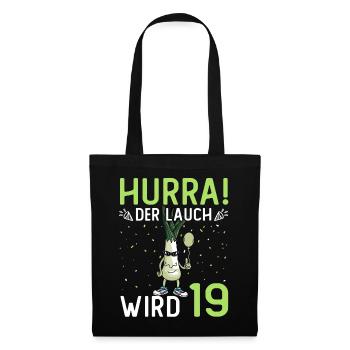 Hurra der Lauch wird 19 - Stoffbeutel - Schwarz - Vorne