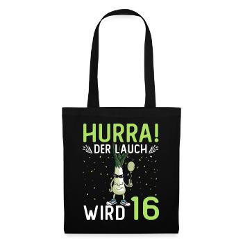 Hurra der Lauch wird 16 - Stoffbeutel - Schwarz - Vorne