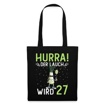 Hurra der Lauch wird 27 - Stoffbeutel - Schwarz - Vorne