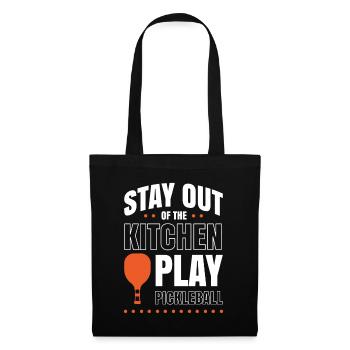 Stay Out Of The Kitchen Play Pickleball - Stoffbeutel - Schwarz - Vorne