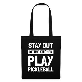 Stay Out Of The Kitchen Play Pickleball - Stoffbeutel - Schwarz - Vorne