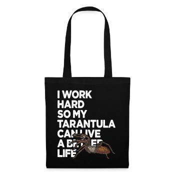 I Work Hard So My Tarantula Can Have A Better Life - Tote Bag - black - Front