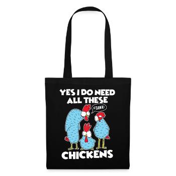Oui, j’ai besoin de tous ces poulets drôle de fermier - Sac en tissu - noir - Devant