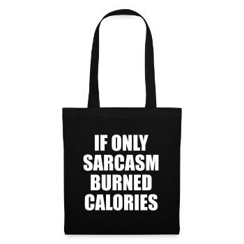If Only Sarcasm Burned Calories - Tote Bag - black - Front