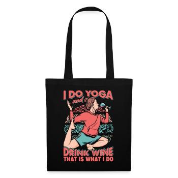 I Do Yoga And Drink Wine, That Is What I Do - Stoffbeutel - Schwarz - Vorne