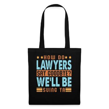 How Do Lawyers Say Goodbye? Funny dad jokes - Tote Bag - black - Front